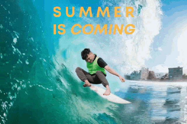 a surfer rides a wave with the words summer is coming behind him