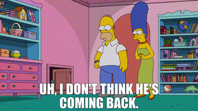 The Simpsons Homer Simpson GIF - The Simpsons Homer Simpson Uh I Dont Think Hes Coming Back GIFs