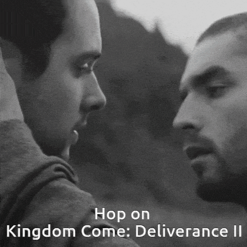 two men looking at each other with the words hop on kingdom come deliverance ii below them
