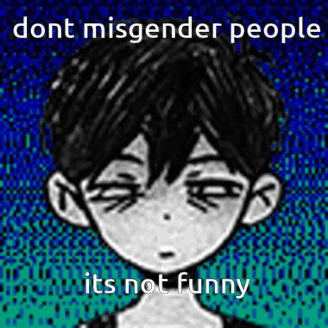 a drawing of a boy with the words dont misgender people its not funny
