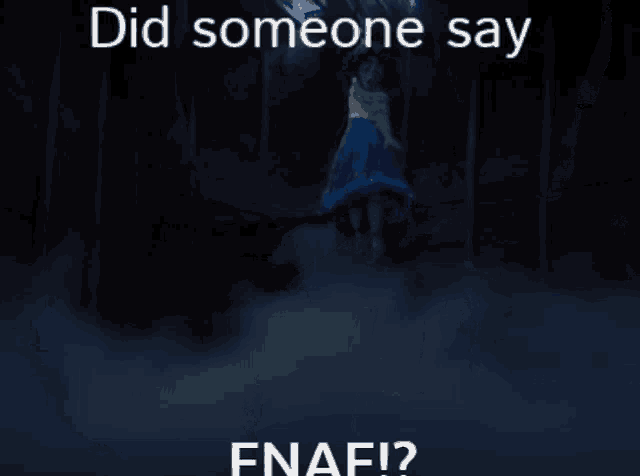 a cartoon character with the words did someone say fnaf