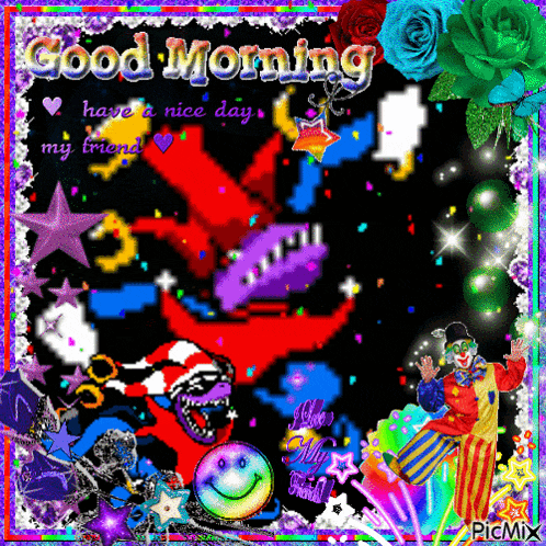 a picture of a clown says good morning have a nice day