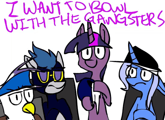 a drawing of ponies with the words " i want to bowl with the gangsters " written above them