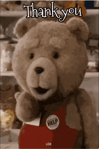 a teddy bear with a help badge on it says thank you