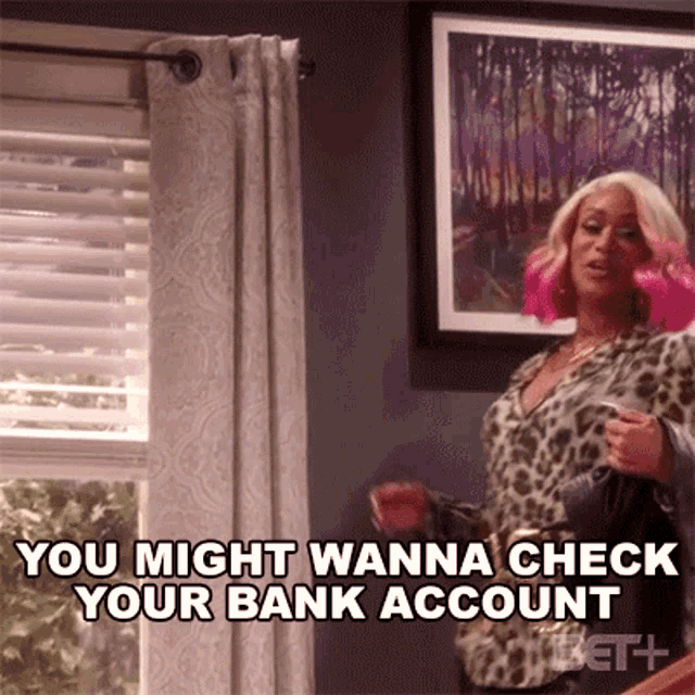 You Might Wanna Check Your Bank Account Denise Ford GIF - You Might Wanna Check Your Bank Account Denise Ford The Ms Pat Show GIFs