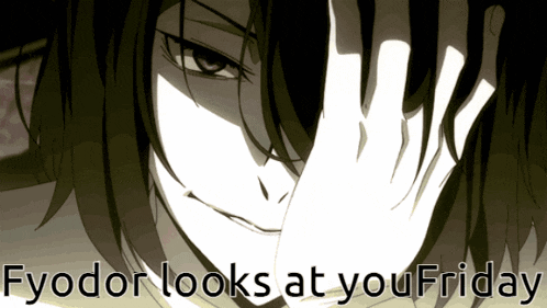 a black and white image of a person with the words fyodor looks at you friday below it