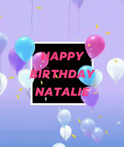 Happy Birthday Natalie Name GIF - Happy Birthday Natalie Name Love GIFs