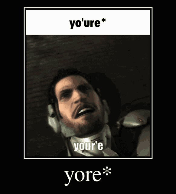 a picture of a man with his mouth open and the words yo 're * your 'e yore * below him