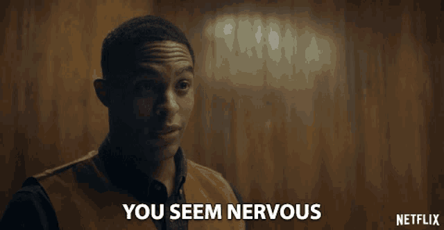 a man says you seem nervous in front of a netflix logo