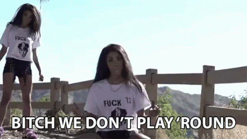 Bitch We Dont Play Round Swag GIF - Bitch We Dont Play Round Swag Bitch GIFs