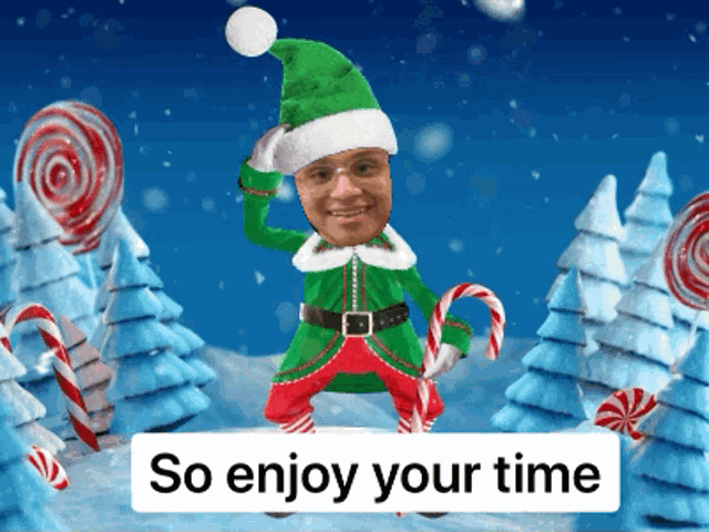 a christmas elf holding a candy cane with the words so enjoy your time below him