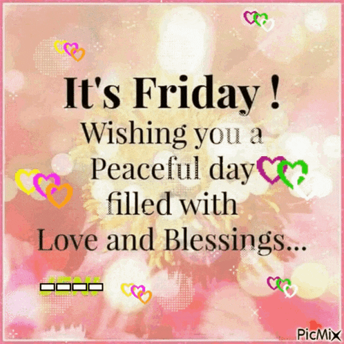 a pink background with hearts and the words it 's friday wishing you a peaceful day filled with love and blessings