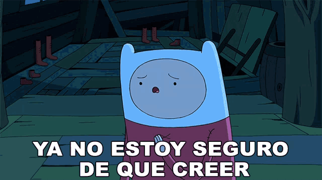 a cartoon character with the words ya no estoy seguro de que creer