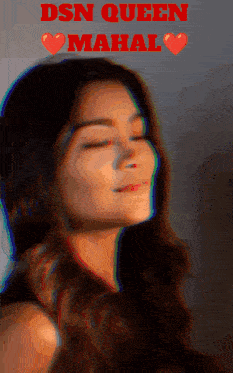 a blurry picture of a woman with the words dsn queen mahal written above her