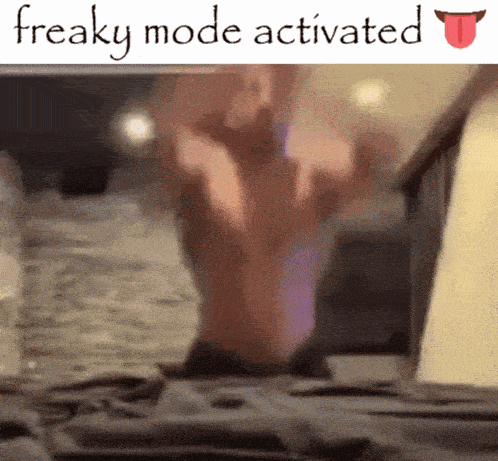 a freaky mode is activated with a tongue out