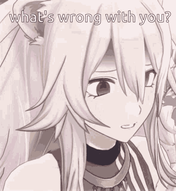 a picture of a girl with white hair and the words " what 's wrong with you "