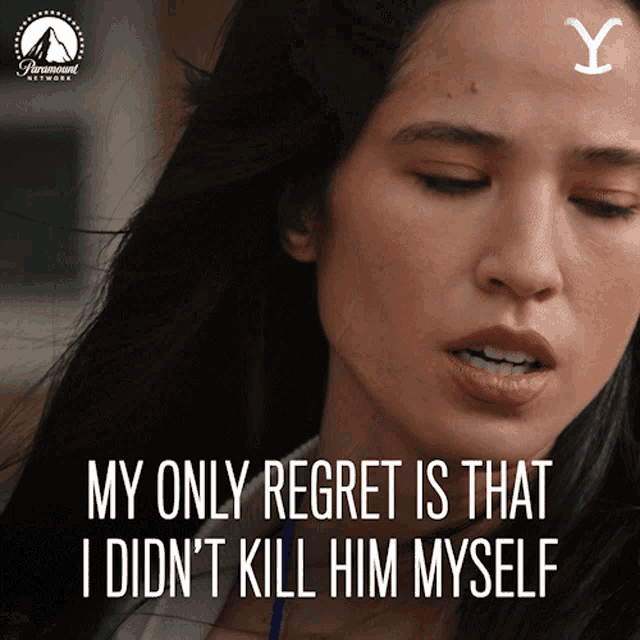 My Only Regret Is That I Didnt Kill Him Myself Monica Dutton GIF - My Only Regret Is That I Didnt Kill Him Myself Monica Dutton Kelsey Asbille GIFs