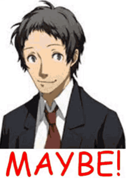 a picture of a man in a suit and tie with the words " maybe " below him