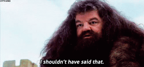 May have said it. Hagrid i shouldn't have said that. Зря я это сказал Хагрид. Зря я это сказал Хагрид Мем. Хагрид ps1 Мем.