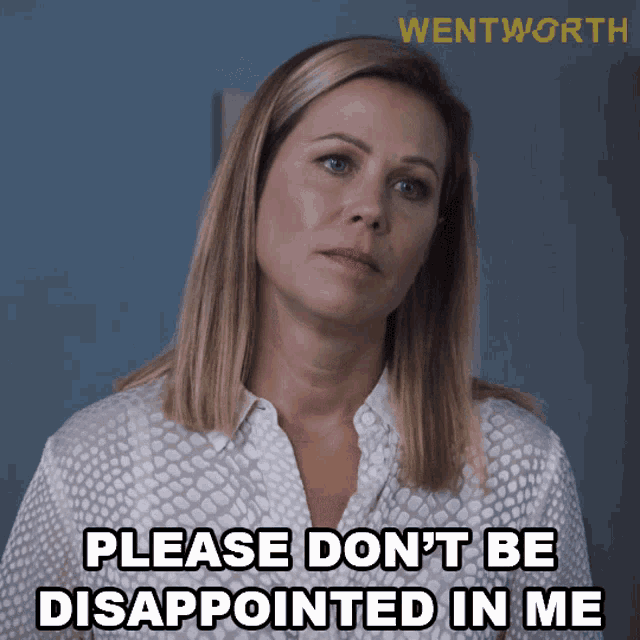 Please Dont Be Disappointed In Me Ann Reynolds GIF - Please Dont Be Disappointed In Me Ann Reynolds Wentworth GIFs