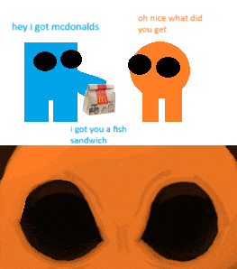 a blue and orange cartoon character saying hey i got mcdonalds
