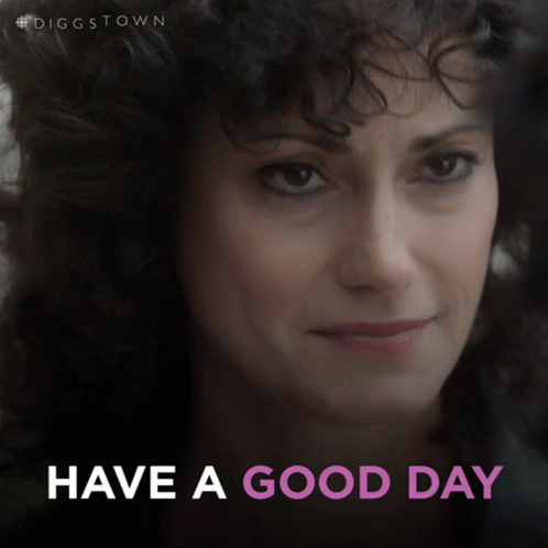 Have A Good Day Diggstown GIF - Have A Good Day Diggstown 103 GIFs
