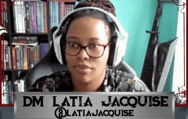 a woman wearing glasses and headphones is behind a sign that says dm latia jacquise