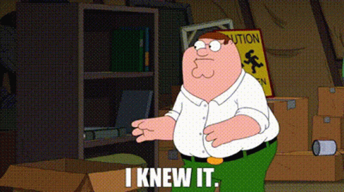 Peter Griffin I Knew It GIF - Peter Griffin I Knew It Family Guy GIFs