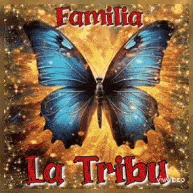 a blue butterfly with the words familia la tribu in red