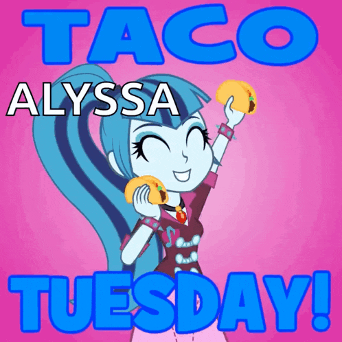 a poster that says taco alyssa tuesday with a girl holding two tacos