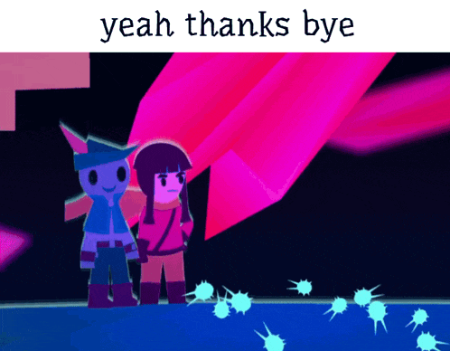 two cartoon characters are standing next to each other with the words yeah thanks bye below them
