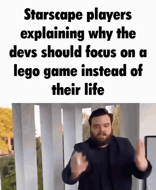 starscape players explaining why the devs should focus on a lego game instead of their life on a white background