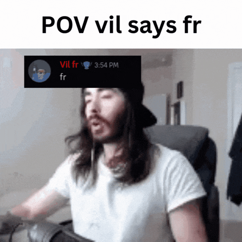 a man with long hair is sitting in front of a screen that says pov vil says fr at the top