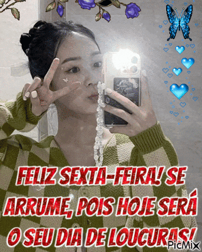 a woman taking a picture of herself in a mirror with the words feliz sexta-feira se arrume pois hoje sera