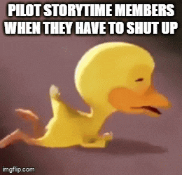 a picture of a cartoon duck with the caption pilot storytime members when they have to shut up