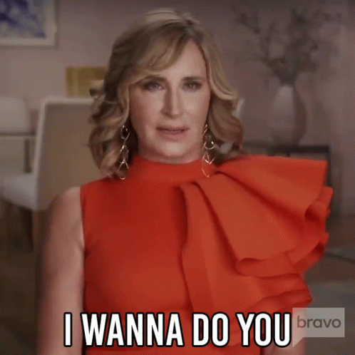 I Wanna Do You Real Housewives Of New York GIF - I Wanna Do You Real Housewives Of New York Rhony GIFs