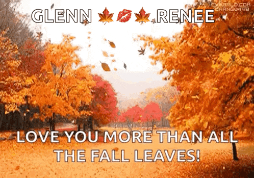glenn renee love you more than all the fall leaves!