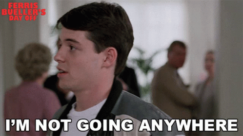 Im Not Going Anywhere Matthew Broderick GIF - Im Not Going Anywhere Matthew Broderick Ferris Buellers GIFs