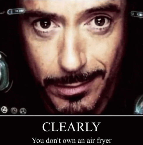 Clearly You Dont Own An Air Fryer Reaperleviathan GIF - Clearly You Dont Own An Air Fryer Reaperleviathan Iron Man GIFs