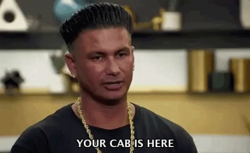 Your Cab Is Here Get Ready GIF - Your Cab Is Here Get Ready Please Leave GIFs