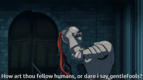 a picture of a person with the words " how art thou fellow humans or dare i say gentlefools " on the bottom