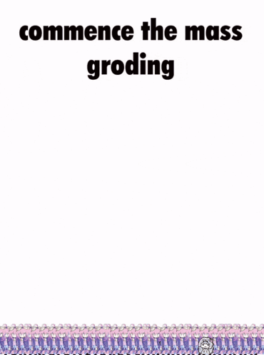 a meme that says `` commence the mass groding '' with a picture of a bunch of bricks .