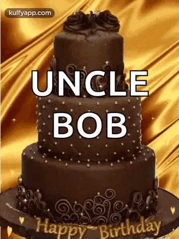 a chocolate cake with the words `` uncle bob `` on it .