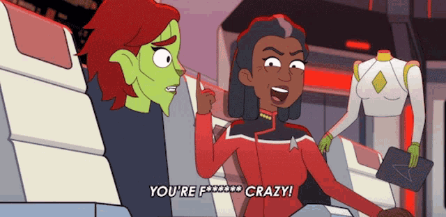 a cartoon character says " you 're f *** crazy " to another character