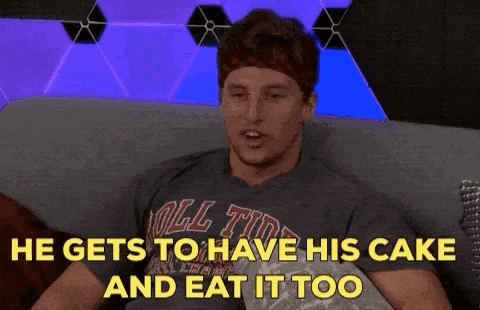a man is sitting on a couch and saying `` he gets to have his cake and eat it too `` .