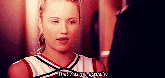a cheerleader says that was me actually while looking at a man