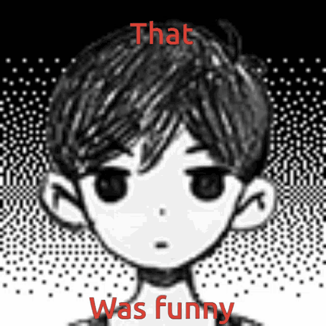 a black and white drawing of a boy with the words that was funny