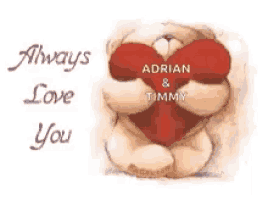 a teddy bear holding a heart with the words always love you