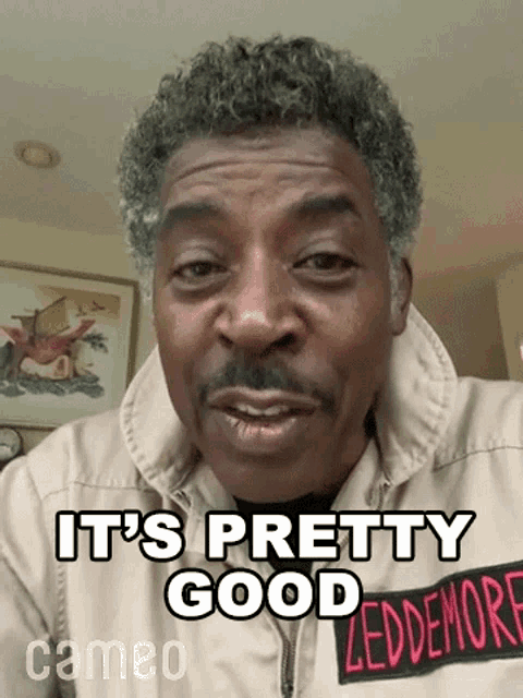 a man with gray hair and a mustache says it 's pretty good leddemore