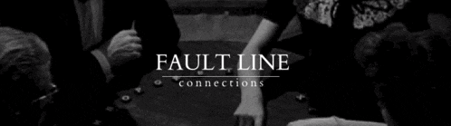 a black and white photo with the words fault line connections on the bottom